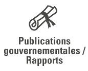 Publications gouvernementales / Rapports